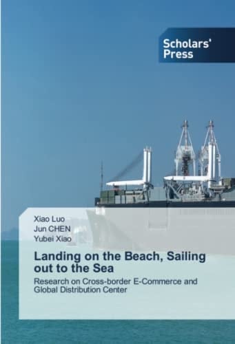 Landing on the Beach, Sailing out to the Sea: Research on Cross-border E-Commerce and Global Distribution Center