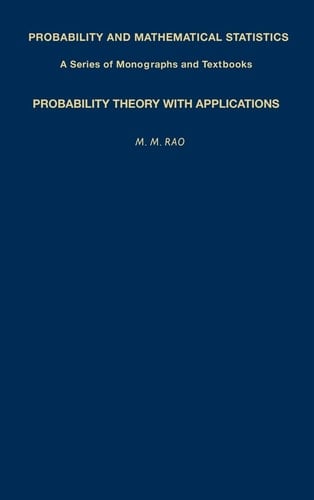 Probability Theory with Applications (Probability and Mathematical Statistics)