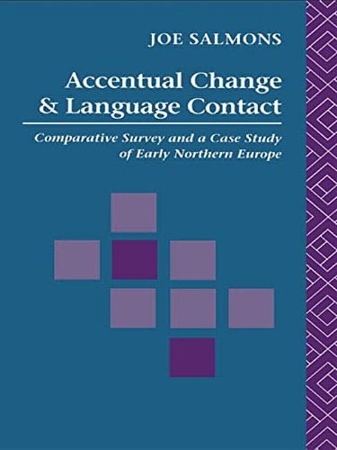 Accentual Change and Language Contact Comparative Survey and a Case Study of Early Northern Europe