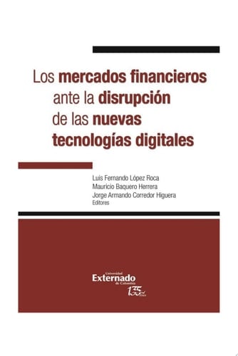 Los mercados financieros ante la disrupción de las nuevas tecnologías digitales