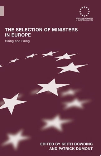 The Selection of Ministers in Europe Hiring and Firing