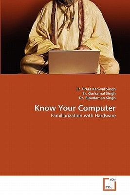 Know Your Computer: Familiarization with Hardware