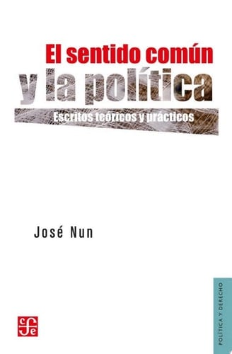 El sentido común y la política Escritos teóricos y prácticos