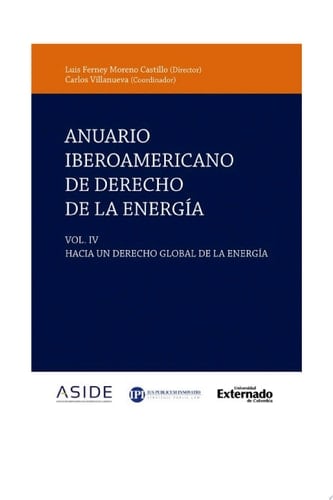 ANUARIO IBEROAMERICANO DE DERECHO DE LA ENERGÍA VOL. IV HACIA UN DERECHO GLOBAL DE LA ENERGÍA