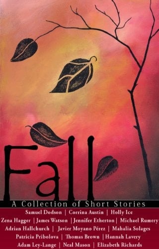 Fall - A Collection of Short Stories (Almond Press Short Story Contest Book 1)
