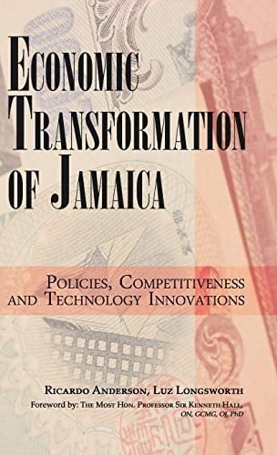 Economic Transformation of Jamaica Policies, Competitiveness and Technology Innovations