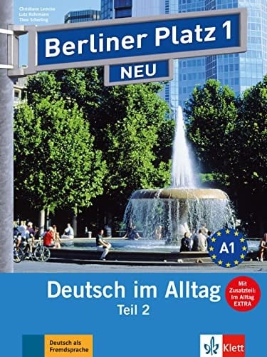 Berliner Platz 1 NEU in Teilbänden - Lehr- und Arbeitsbuch 1, Teil 2 mit Audio-CD und "Im Alltag EXTRA" Deutsch im Alltag