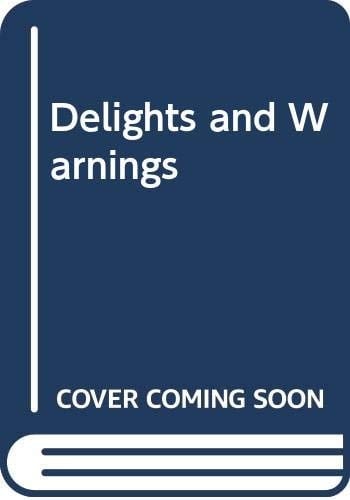 Delights and Warnings A New Anthology of Poems