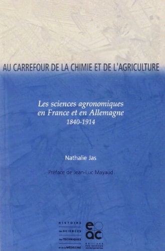 Au carrefour de la chimie et de l'agriculture les sciences agronomiques en France et en Allemagne, 1840-1914
