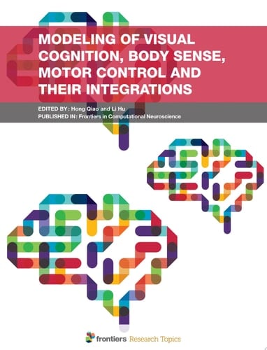 Modeling of Visual Cognition, Body Sense, Motor Control and Their Integrations