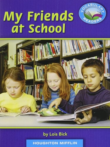 Houghton Mifflin Reading Leveled Readers California Vocab Readers 6 Pack Above Level Grade K Unit 1 Selection 2 Book 2- My Friends at School