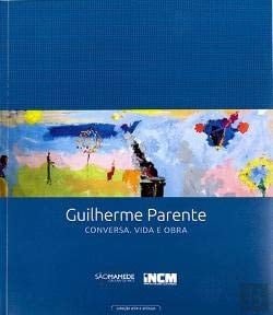 Guilherme Parente conversa, vida e obra