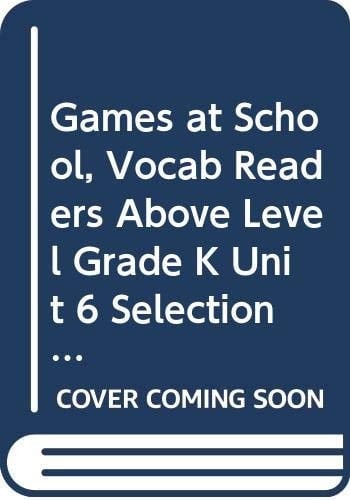 Houghton Mifflin Reading Leveled Readers California Vocab Readers 6 Pack Above Level Grade K Unit 6 Selection 4 Book 29 - Games at School