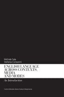 English Language Across Contexts, Media and Modes. An Introduction