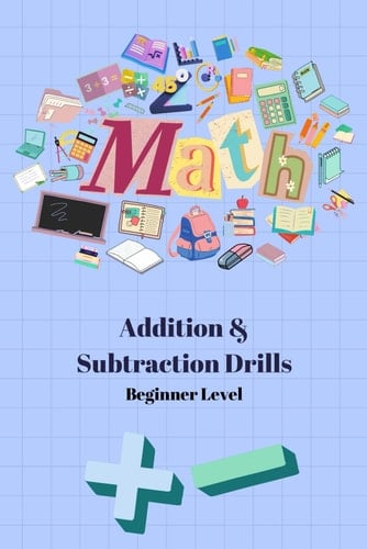 5 Minute Math Drills Beginner's Addition and Subtraction Drills