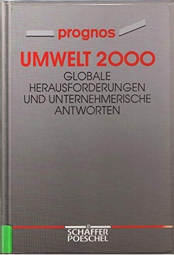 Umwelt 2000 globale Herausforderung und unternehmerische Antworten