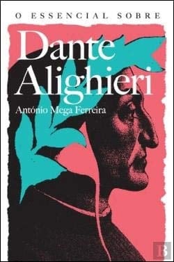 O essencial sobre Dante Alighieri