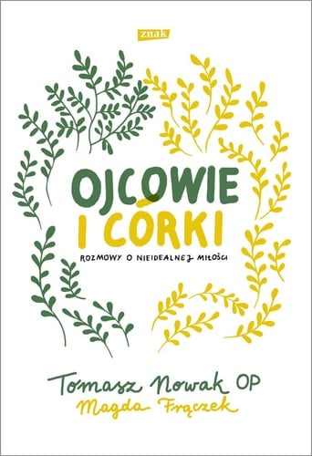 Ojcowie i córki rozmowy o nieidealnej miłości