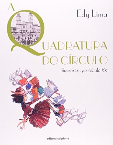 A Quadratura do Círculo. Memórias do Século XX - Coleção Literatura e Cia