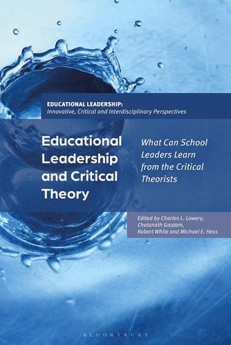 Educational Leadership and Critical Theory What Can School Leaders Learn from the Critical Theorists