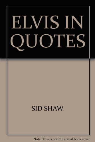 Elvis in Quotes