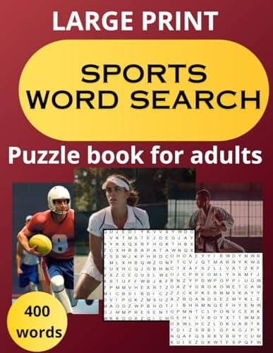 Large Print Sports Words Search Puzzle Book For Adults and Seniors - 400 New Words: Several sports Word Finds with Full Solutions to have Fun, Relax and Improve Brain Activity