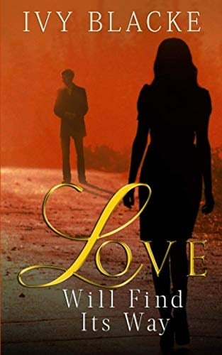 Love Will Find Its Way: Josie And Mike's Love Story (Love Series)