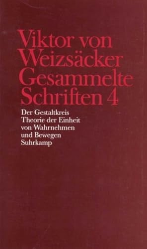 Gesammelte Schriften Der Gestaltkreis : Theorie der Einheit von Wahrnehmen und Bewegen / bearb. von Dieter Janz ... Unter Mitw. von Peter Achilles .... 4