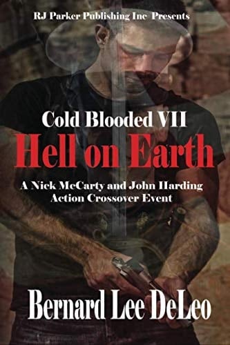 Cold Blooded VII: Hell on Earth (Cold Blooded Assassin Series - Bernard Lee DeLeo)
