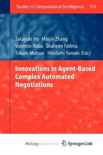 Innovations in Agent-Based Complex Automated Negotiations