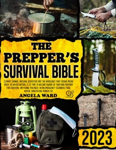 The Prepper’s Survival Bible: Climate Change, Natural Disasters are the Headlines that Crowd Media Daily. As Never Before, it is Time to Become Aware ... Emergency Scenario; Food, Water, Sanitation.
