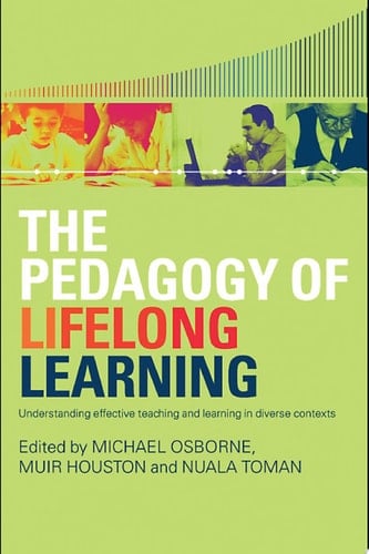 The Pedagogy of Lifelong Learning Understanding Effective Teaching and Learning in Diverse Contexts