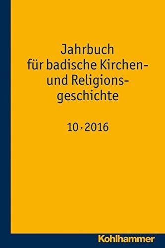 Jahrbuch Fur Badische Kirchen- Und Religionsgeschichte Band 10 (2016)