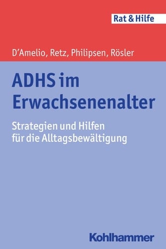 ADHS im Erwachsenenalter Strategien und Hilfen für die Alltagsbewältigung