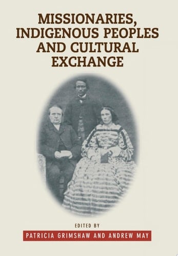 Missionaries, Indigenous Peoples and Cultural Exchange