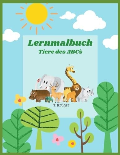 Kinder Lernmalbuch: Tiere des ABC´s (German Edition)