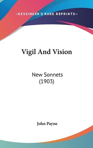 Vigil And Vision: New Sonnets (1903)