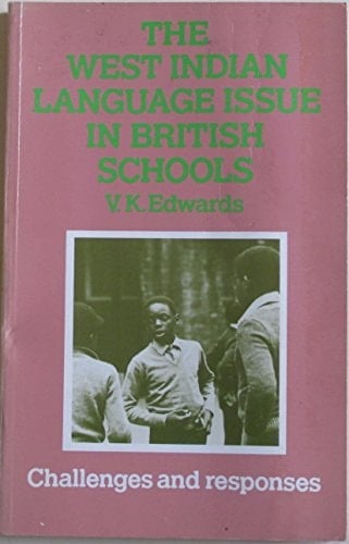 The West Indian Language Issue in British Schools Challenges and Responses