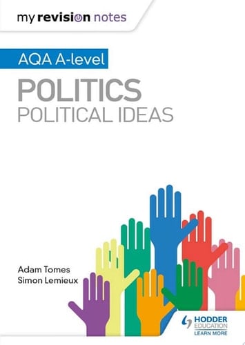 My Revision Notes: AQA A-level Politics: Political Ideas