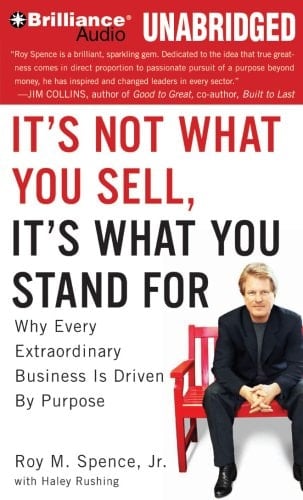 It's Not What You Sell, It's What You Stand For: Why Every Extraordinary Business is Driven by Purpose