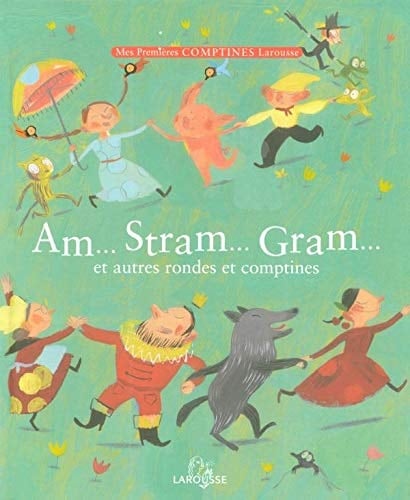 Am... Stram... Gram... : et autres rondes et comptines