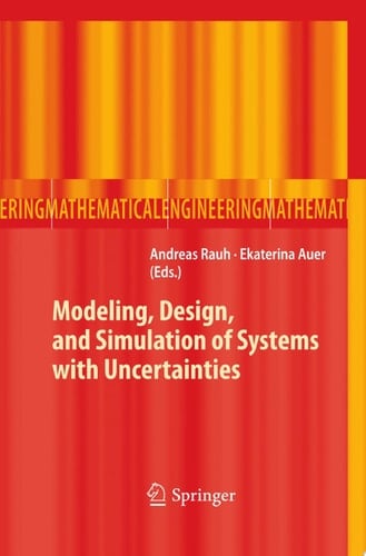 Modeling, Design, and Simulation of Systems with Uncertainties