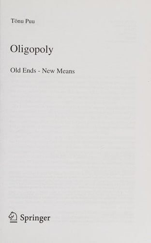 Oligopoly Old Ends - New Means