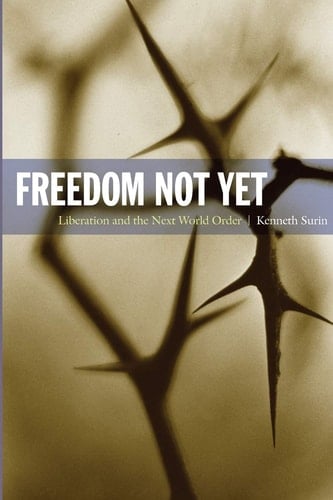 Freedom Not Yet Liberation and the Next World Order