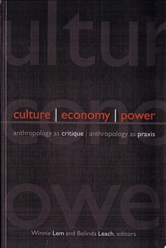 Culture, Economy, Power Anthropology as Critique, Anthropology as Praxis