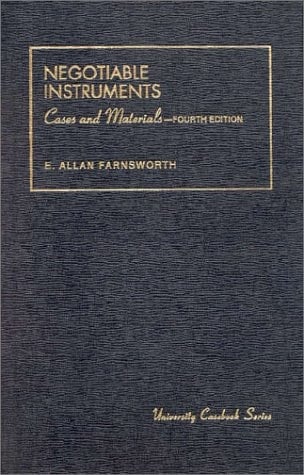 Farnsworth's Cases and Materials on Negotiable Instruments (University Casebook Series)