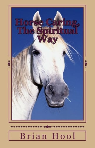 Horse Caring, The Spiritual Way