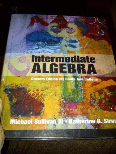 Intermediate Algebra, Custom Edition for Santa Ana College