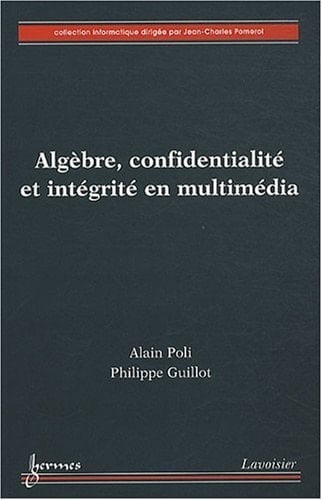 Algèbre, confidentialité et intégrité en multimédia