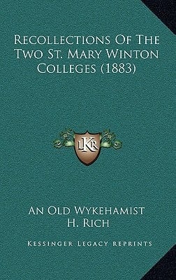 Recollections Of The Two St. Mary Winton Colleges (1883)